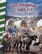 Los indígenas en el siglo XIX: Derechos y resistencia