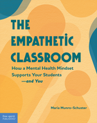 The Empathetic Classroom: How a Mental Health Mindset Supports Your Students-and You ePub