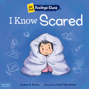 I Know Scared: A book about feeling scared, worried, and surprised